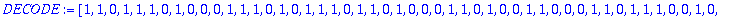 DECODE := [1, 1, 0, 1, 1, 1, 0, 1, 0, 0, 0, 1, 1, 1, 0, 1, 0, 1, 1, 1, 0, 1, 1, 0, 1, 0, 0, 0, 1, 1, 0, 1, 0, 0, 1, 1, 0, 0, 0, 1, 1, 0, 1, 1, 1, 0, 0, 1, 0, 0, 1, 1, 0, 1, 1, 1, 0, 1, 1, 1, 1, 1, 0, 1...